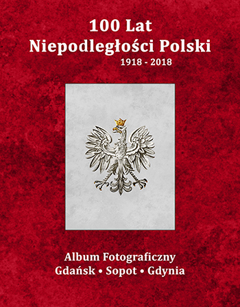100 Lat Niepodległości Polski • Gdańsk • Sopot • Gdynia