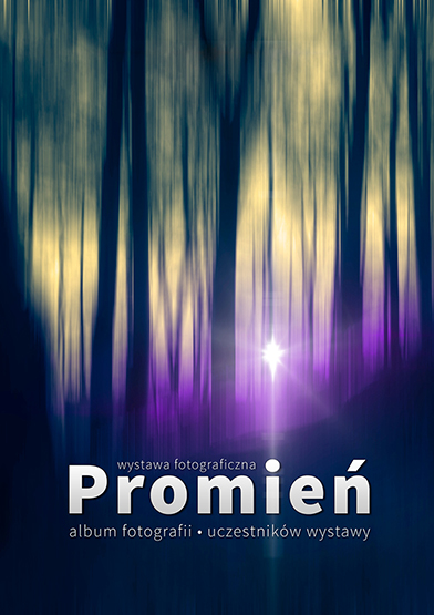 cover Promień • Wystawa Fotograficzna