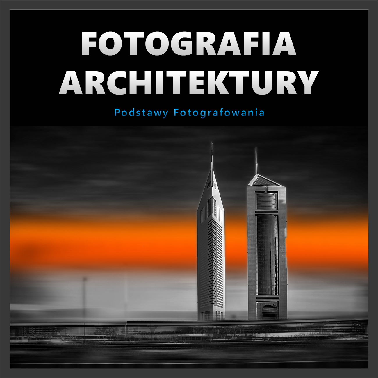 Fotografia Architektury • Podstawy Fotografowania • Materiał Edukacyjny